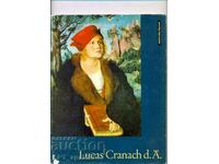 Lucas Cranach d.Ä. / în germană /, Henschelverlag ...